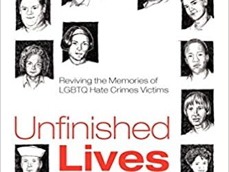 Unfinished Lives: Reviving The Memories of LGBTQ Hate Crime Victims