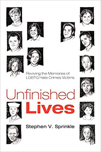 Unfinished Lives: Reviving The Memories of LGBTQ Hate Crime Victims