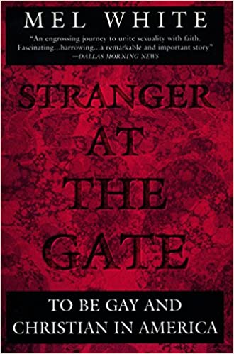 Stranger at the Gate: To Be Gay And Christian In America