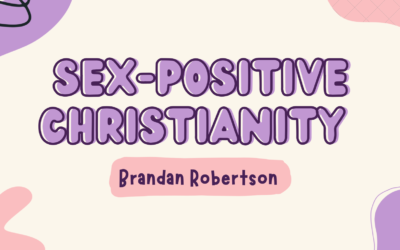 It’s Time To Embrace a Sex-Positive Christianity