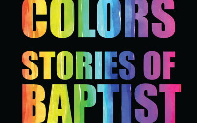 True Colors: Stories of Baptist Inclusion
